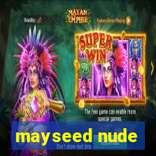 mayseed nude